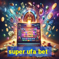 super ufa bet